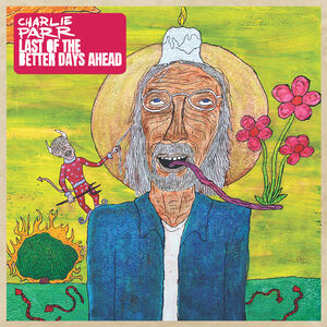 Last of the Better Days Ahead , Charlie Parr