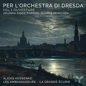 Per l'Orchestra di Dresda: Vol. 1 Ouverture