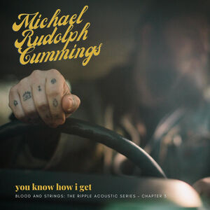 You Know How I Get: Blood And Strings: The Ripple Acoustic Series Chapter 3 , Michael Rudolph Cummings