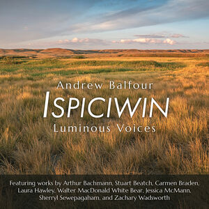 Ispiciwin , Luminous Voices