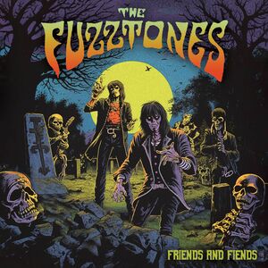 Friends & Fiends , The Fuzztones
