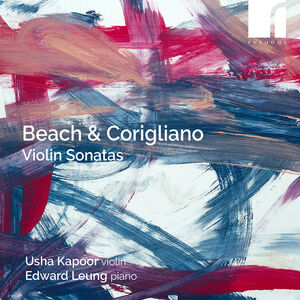 Beach & Corgliano: Violin Sonatas , Usha Kapoor