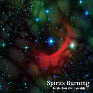Recollections of Instrumentals , Spirits Burning