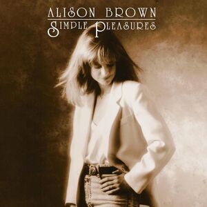 Simple Pleasures (Remixed and Remastered) , Alison Brown