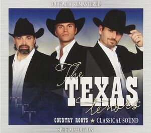 COUNTRY ROOTS: CLASSICAL SOUND , The Texas Tenors