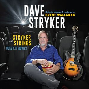 Stryker With Strings Goes To The Movies , Dave Stryker
