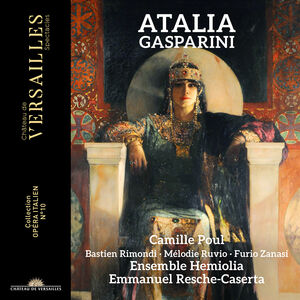 Gasparini: Atalia , Emmanuel Resche-Caserta