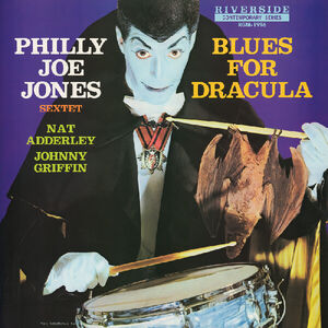 Blues for Dracula , Philly Joe Jones Sextet