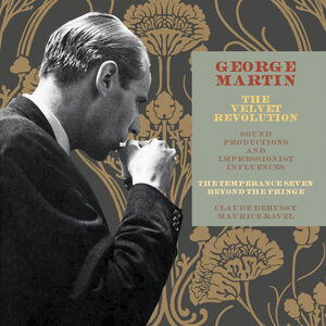 Velvet Revolution Sound Productions & Impressionist Influences [Import] , George Martin