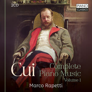 Cui: Complete Piano Music, Vol. 1 , Marco Rapetti