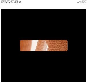 Wave Weave - Sono Obi , Alva Noto