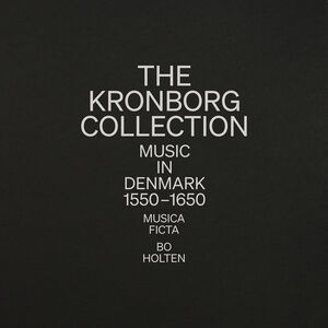 The Kronborg Collection – Music in Denmark, 1550–1650 , Musica Ficta