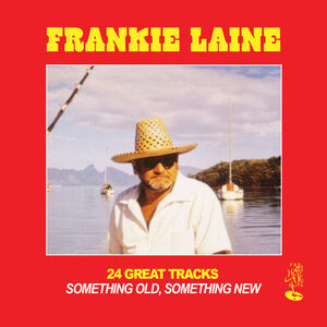 24 Great Tracks: Something Old, Something New , Frankie Laine