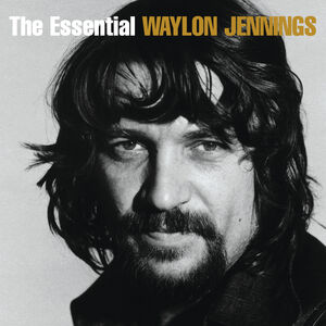 Essential Waylon Jennings , Waylon Jennings
