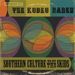 The Kudzu Ranch , Southern Culture on the Skids