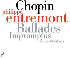 Fryderyk Chopin: Ballades, impromptus & 3 Ecossaises , Philippe Entremont