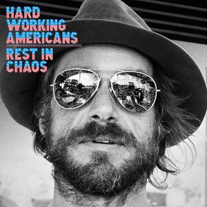 Rest In Chaos , Hard Working Americans