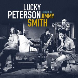 Tribute To Jimmy Smith , Lucky Peterson