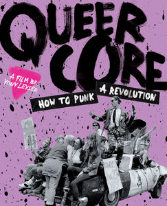 Queercore: How To Punk A Revolution