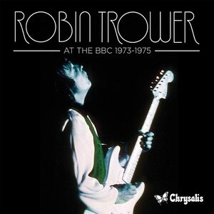 At The BBC 1973-1975 , Robin Trower