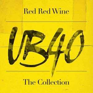 Red, Red Wine: The Collection , UB40