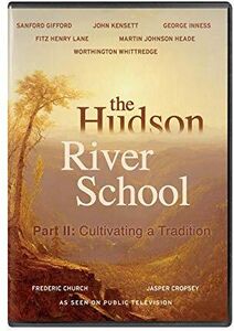 The Hudson River School: Part 2 - Cultivating A Tradition