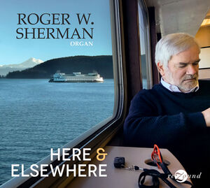 Here & Elsewhere , Roger W. Sherman