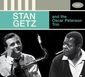 Stan Getz & The Oscar Peterson Trio: The Complete Session [DigipakWith Bonus Track] [Import]