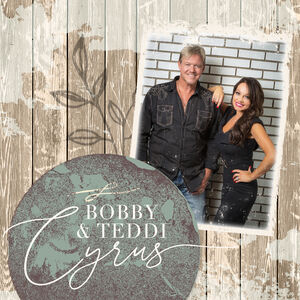 Bobby & Teddi Cyrus , Bobby & Teddi Cyrus
