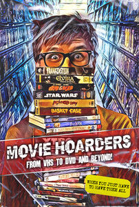 Movie Hoarders: VHS to DVD and Beyond!