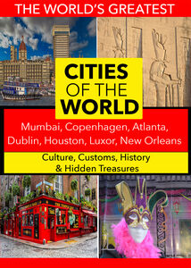 Cities of the World: Mumbai, Copenhagen, Atlanta, Dublin, Houston, Luxor, New Orleans