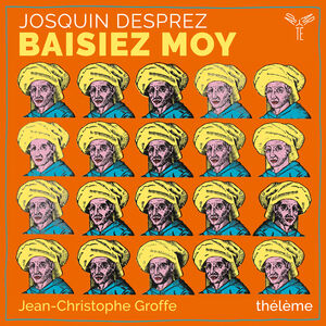 Josquin Desprez: Baisiez moy