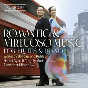 Doppler and Kuhlau: Romantic and Virtuoso Music for Flutes and Piano , Noemi Gyori