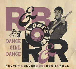Rhythm & Blues Goes Rock & Roll 3: Dance (Various Artists)