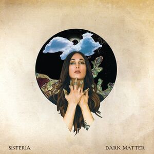 Dark Matter , Sisteria