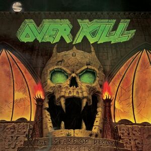 The Years Of Decay , Overkill