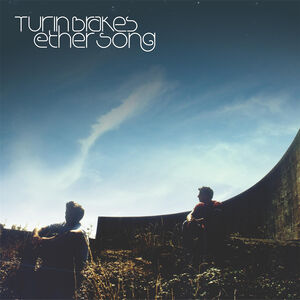Ether Song , Turin Brakes