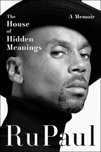 The House of Hidden Meanings: A Memoir , RuPaul