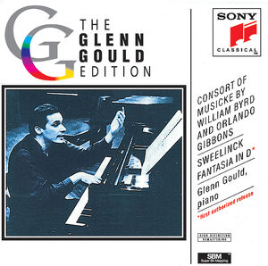 Consort of Musicke By Byrd & Gibbons , Glenn Gould