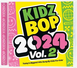 Kidz Bop 2024 Vol. 2 , Kidz Bop Kids