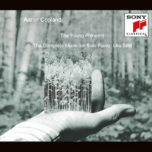 Young Pioneers: Complete Music for Solo Piano , Leo Smit (ii)