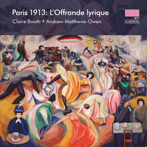 Paris 1913 - L'Offrande lyrique , Claire Booth