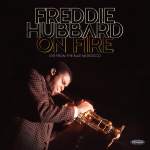 On Fire: Live From The Blue Morocco , Freddie Hubbard