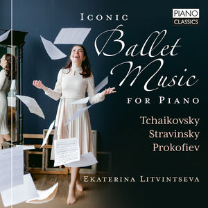 Iconic Ballet Music for Piano , Ekaterina Litvintseva