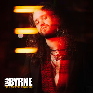This Is Where The Show Begins , Dan Byrne