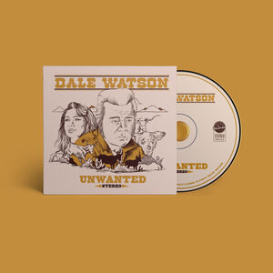 Unwanted , Dale Watson