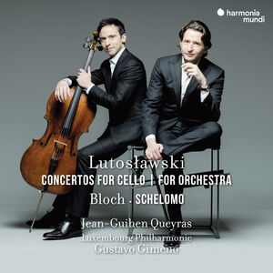 Lutoslawski: Concerto for Cello; Concerto for Orchestra; Bloch: Schelo , Jean-Guihen Queyras