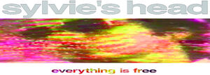 Everything Is Free , Sylvie's Head