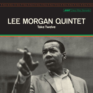 Take Twelve - Limited 180-Gram Vinyl with Bonus Tracks [Import] , Lee Morgan