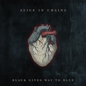 Black Gives Way To Blue , Alice in Chains